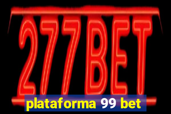 plataforma 99 bet